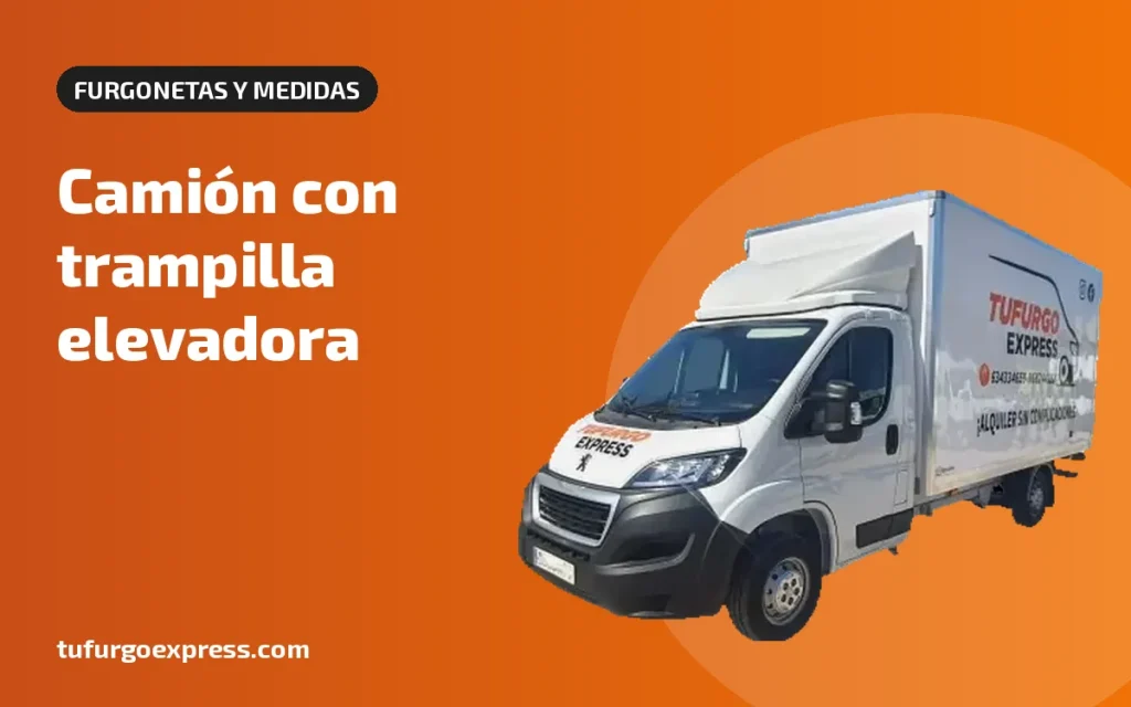 Camión con trampilla elevadora: qué es y cómo se usa – Tufurgo Express, alquiler de furgonetas en Murcia